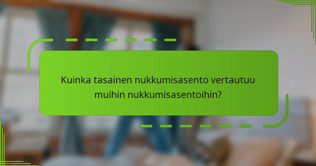 Kuinka tasainen nukkumisasento vertautuu muihin nukkumisasentoihin?