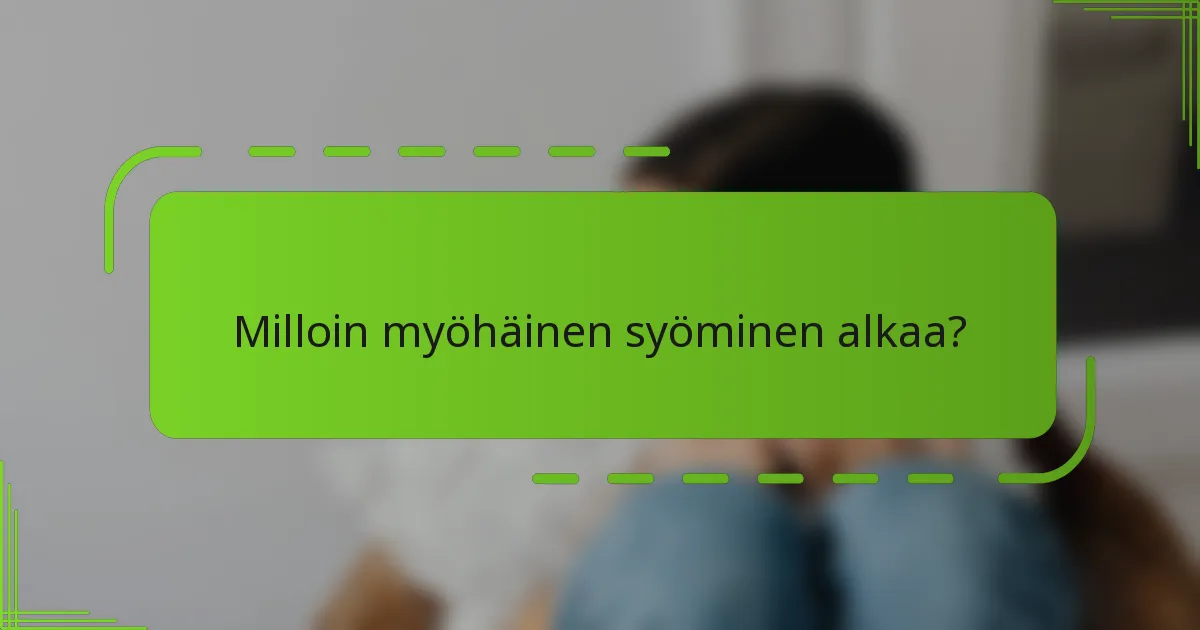 Milloin myöhäinen syöminen alkaa?