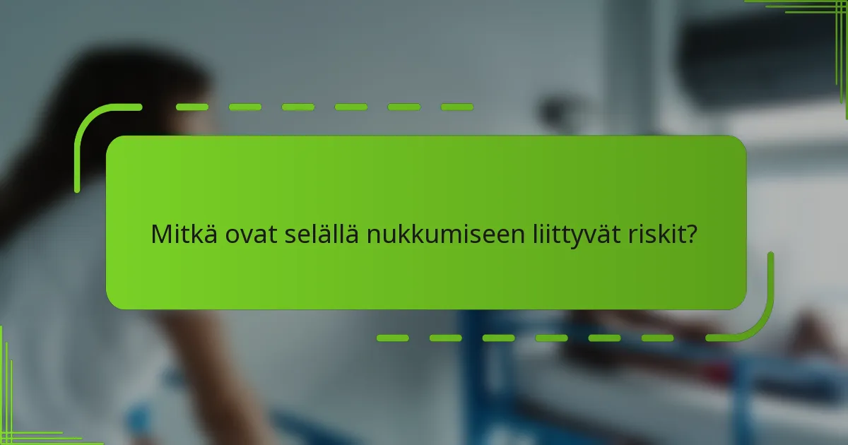 Mitkä ovat selällä nukkumiseen liittyvät riskit?